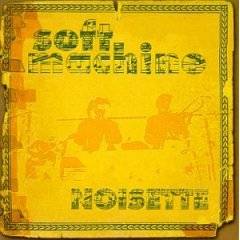 Soft Machine : Noisette